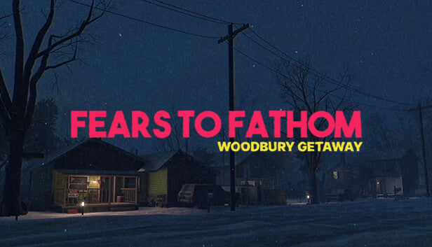 Fears to Fathom: Woodbury Getaway