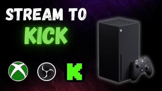 Stream Your Xbox Games on Kick in Just a Few Steps