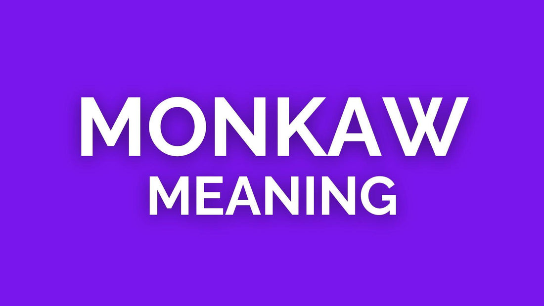 monkaw meaning