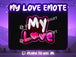My Love Emote - StreamVisuArt
